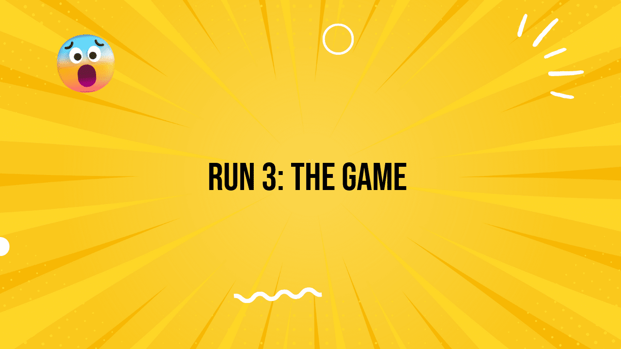 Run 3: The Game